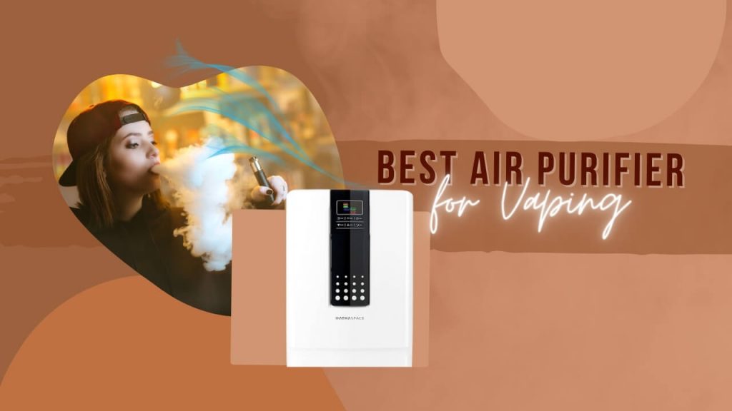Best air purifier for vaping