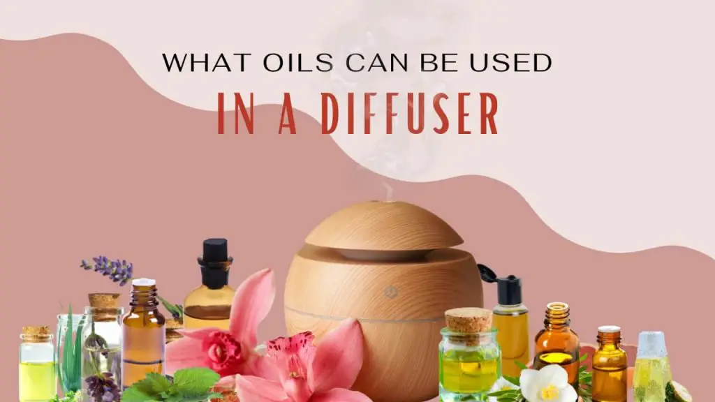 What oils can be used in a diffuser