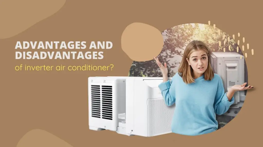Advantages and disadvantages of inverter air conditioner
