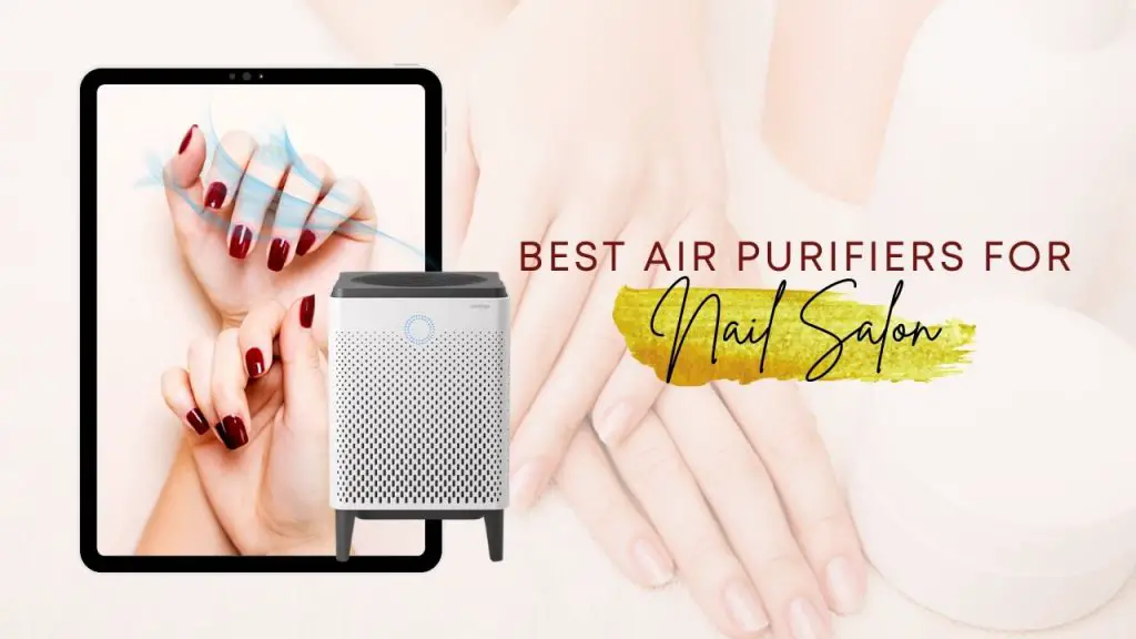 Best air purifiers for nail salon