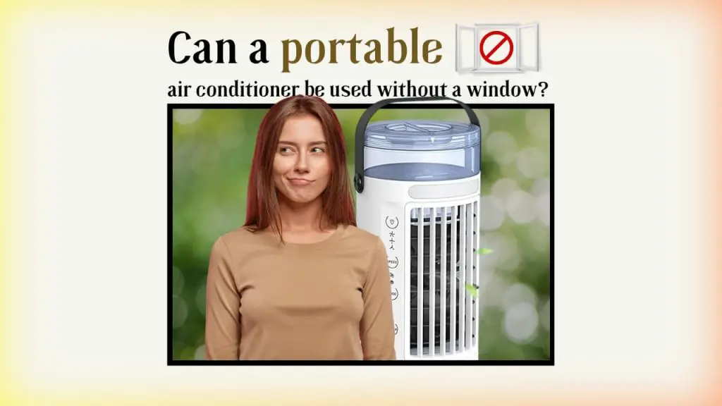 Can a portable air conditioner be used without a window