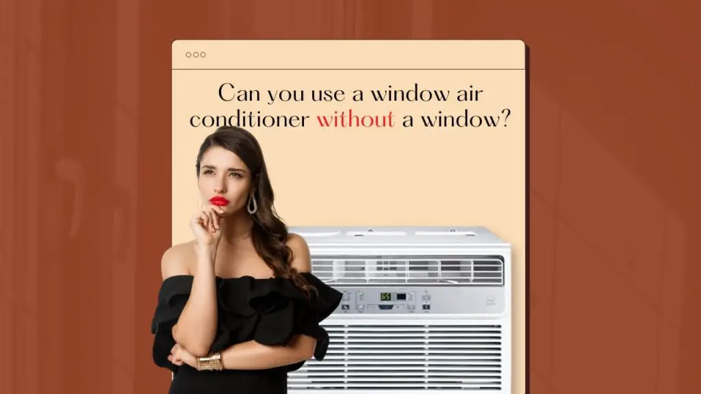 Can you use a window air conditioner without a window