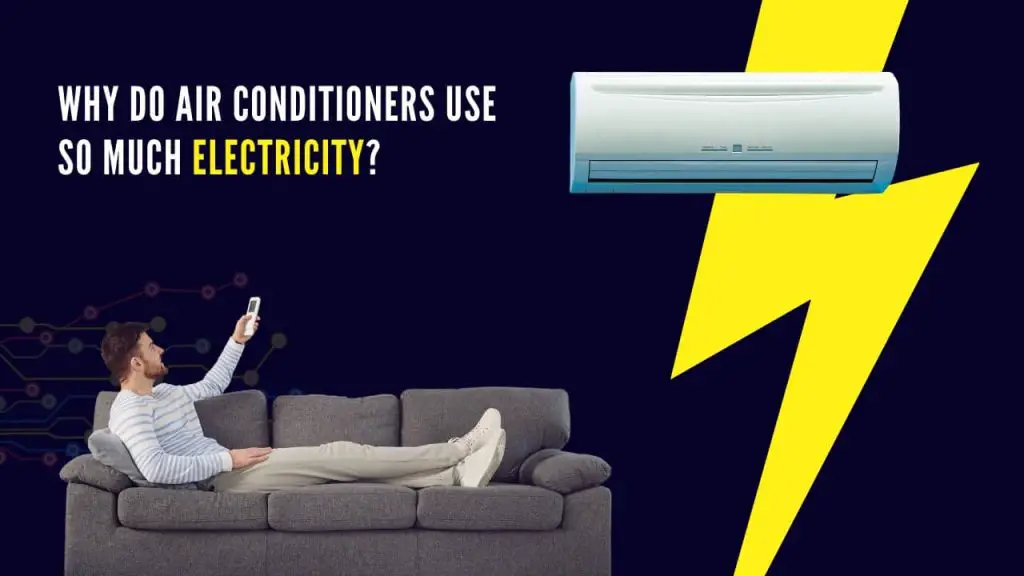 Why do air conditioners use so much electricity