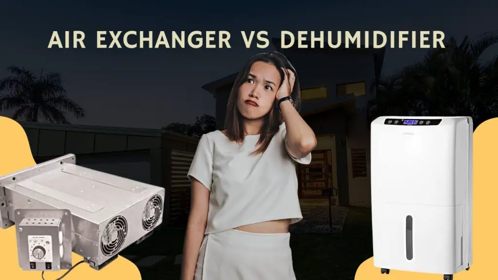 Air Exchanger vs Dehumidifier