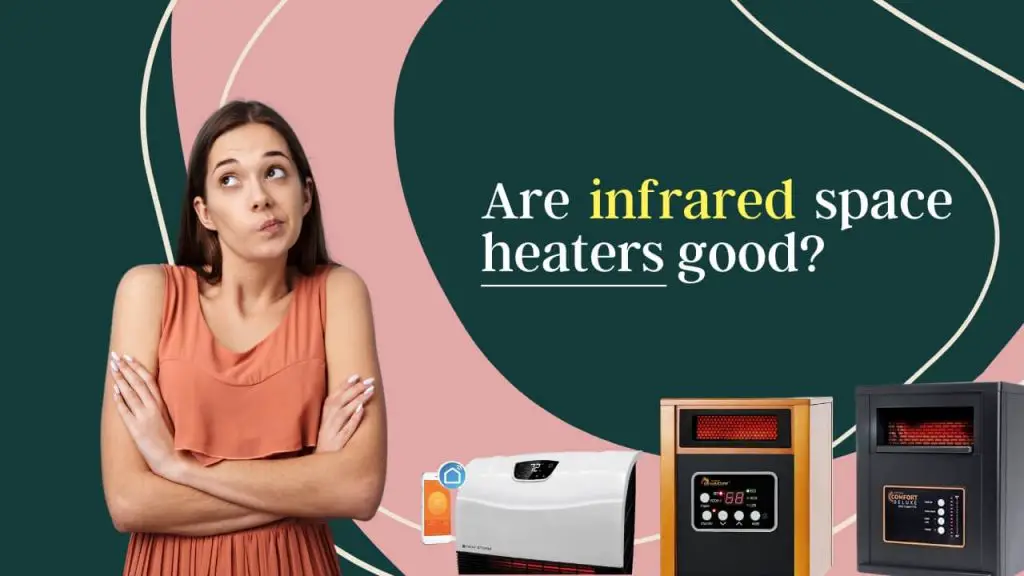 Are infrared space heaters good