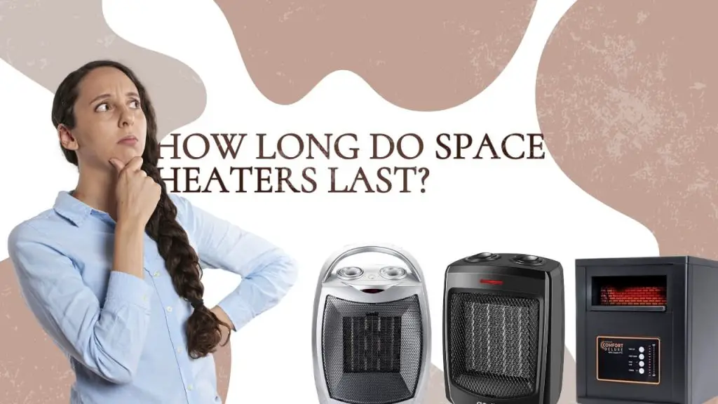 How long do space heaters last