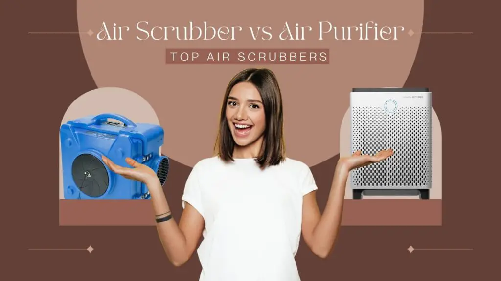 Air Scrubber vs Air Purifier - Top 5 Best Air Scrubbers