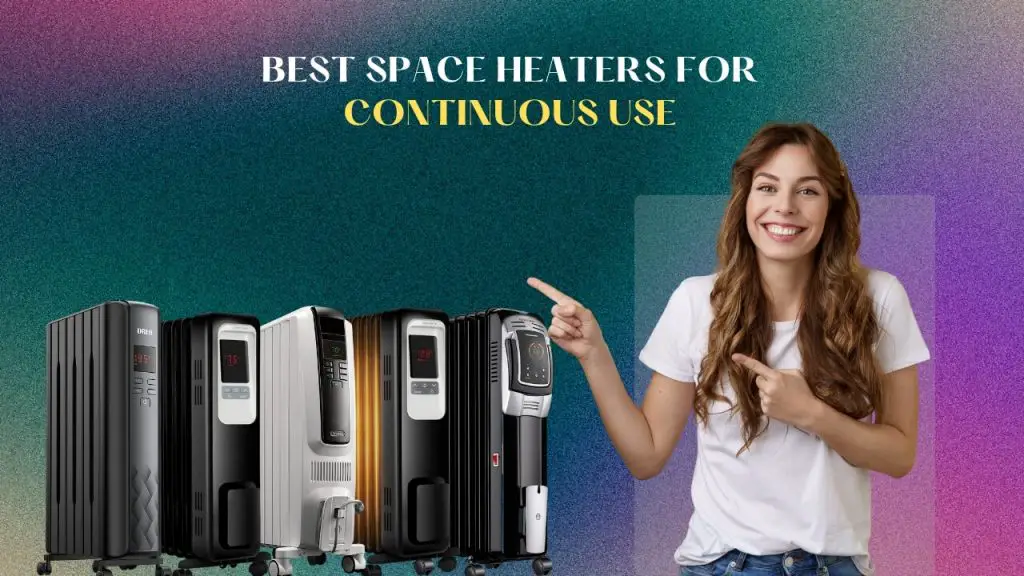 Best Space Heaters for continuous use