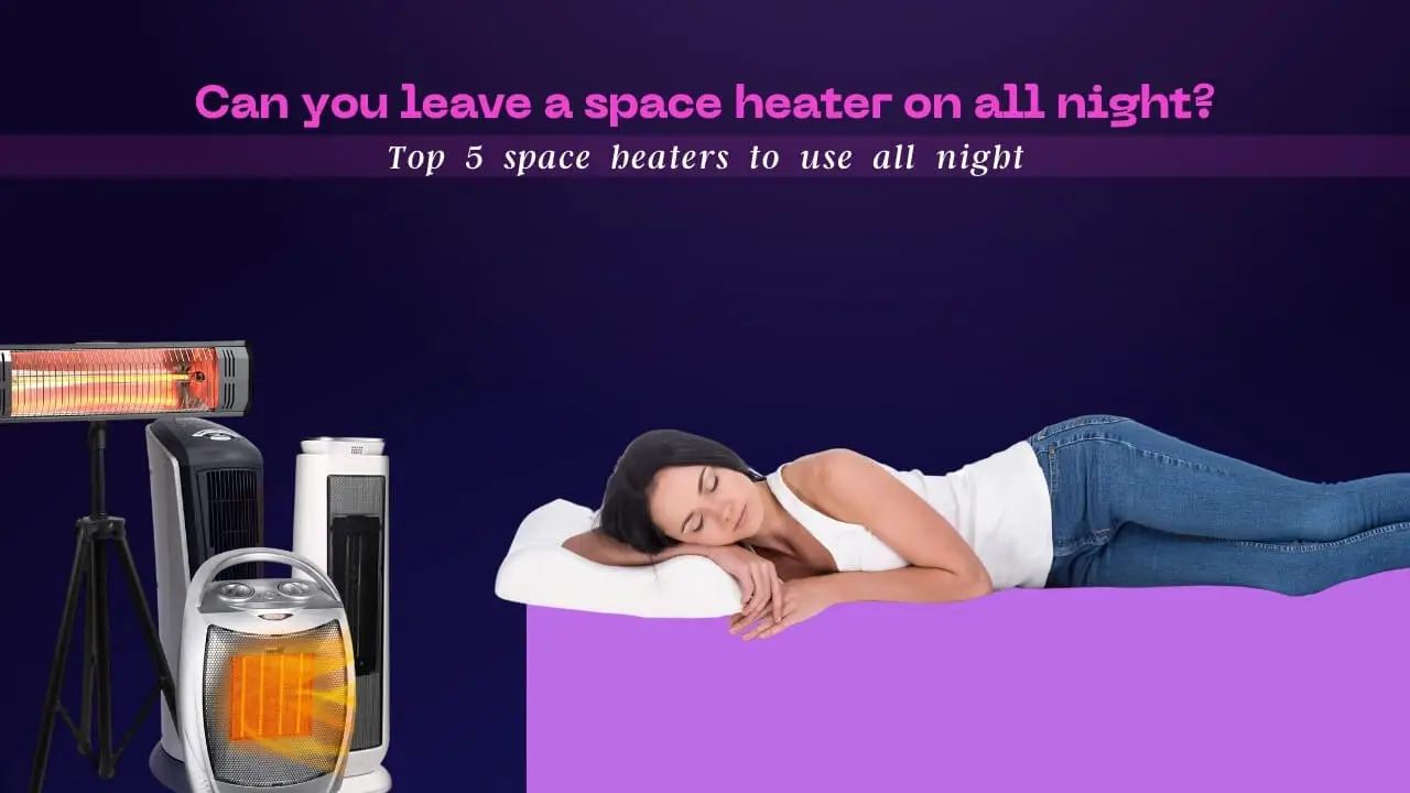 Best Space Heater for Dusty Environment [Top 5 Picks & Comparison] - Can I Run A Space Heater Overnight