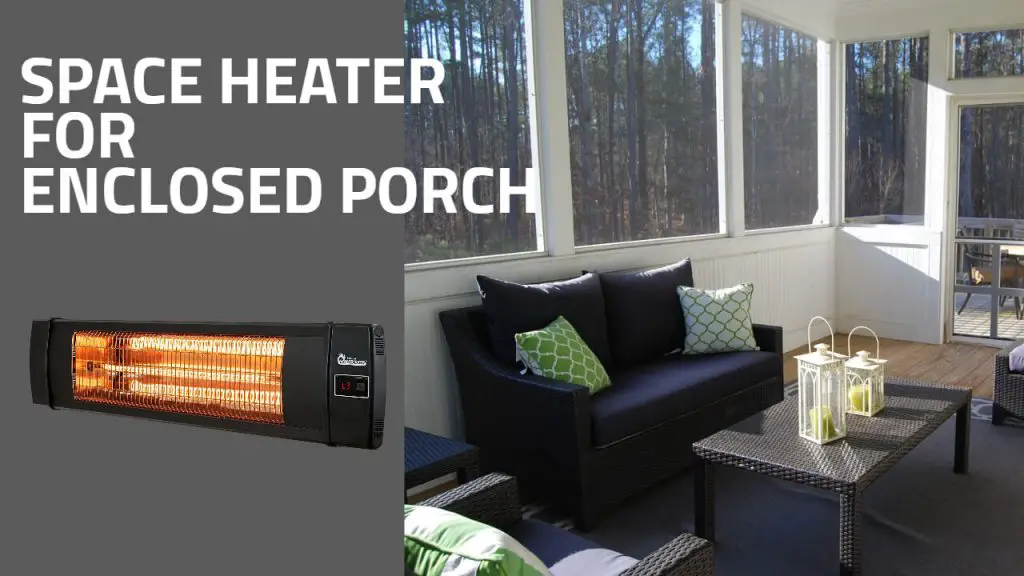 space heater for enclosed porch