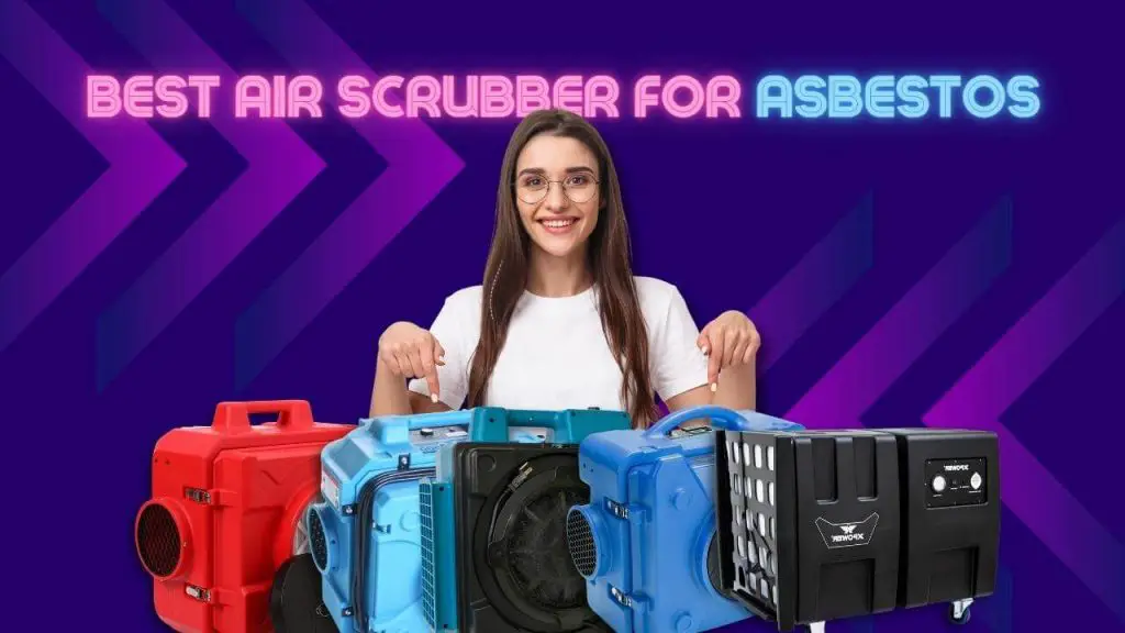 Best Air Scrubber for asbestos