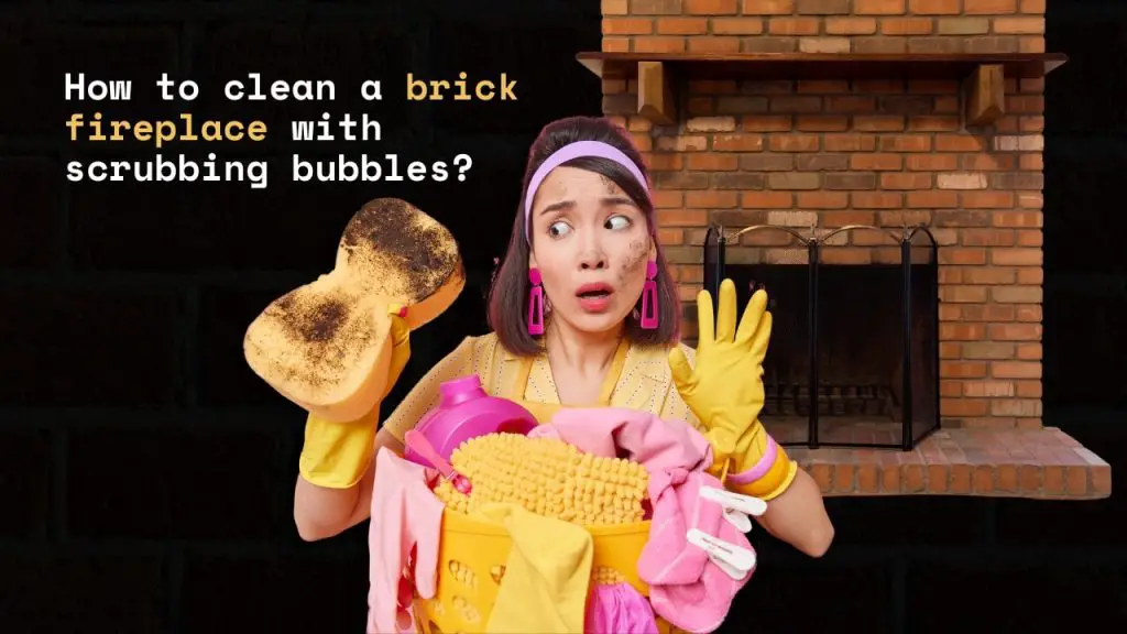 How to clean a brick fireplace with scrubbing bubbles