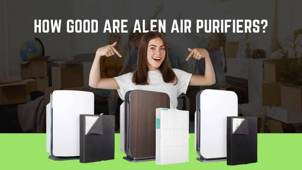 How Good Are Alen Air Purifiers?