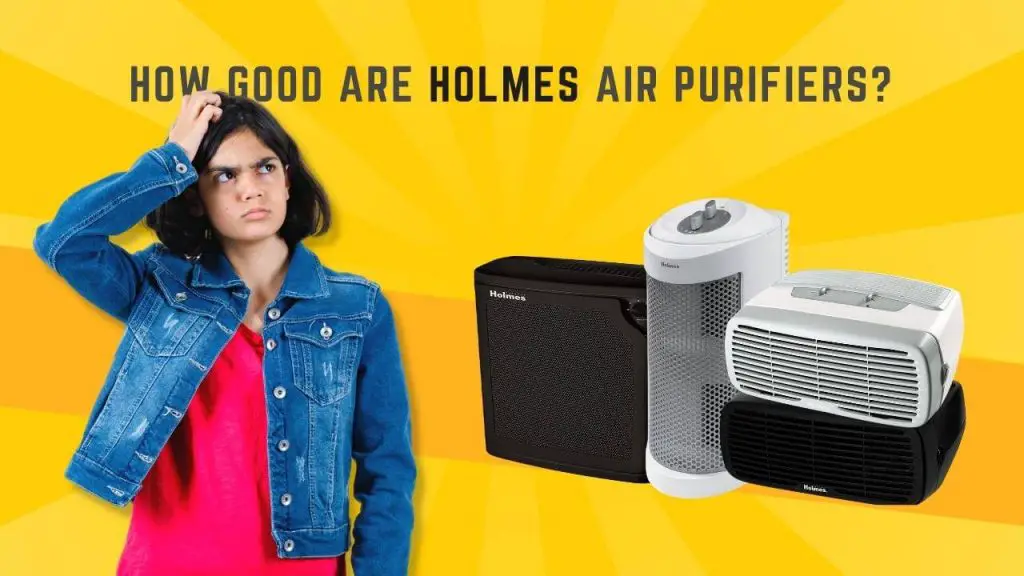 How good are Holmes air purifiers?