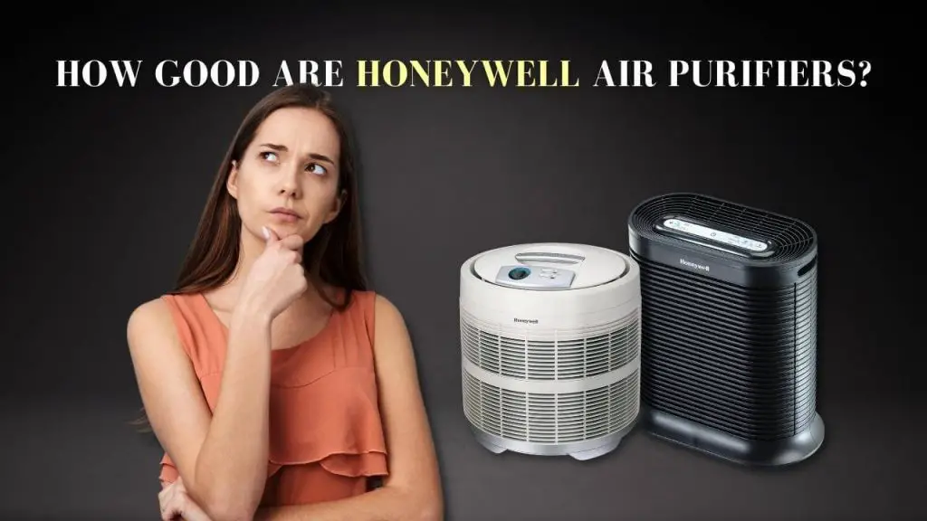 How good are Honeywell air purifiers