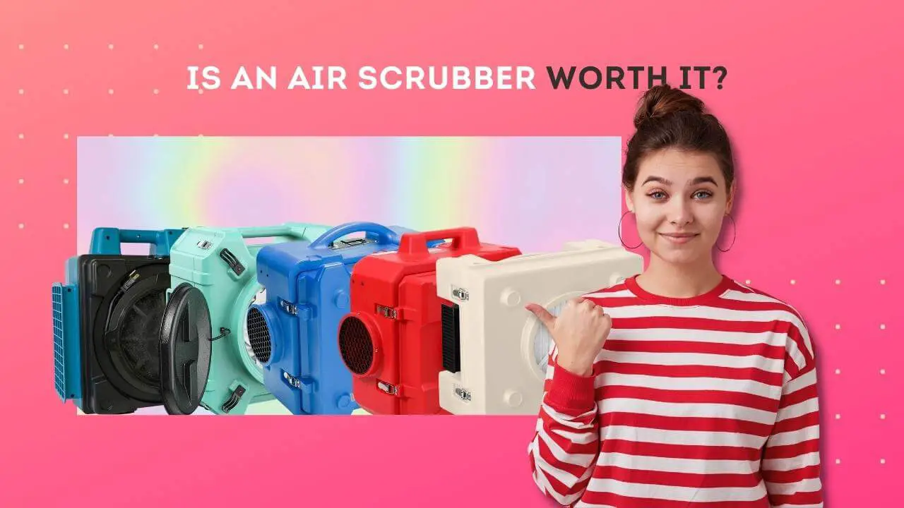 Is An Air Scrubber Worth It? [Features & Key Benefits of Air Scrubbers]