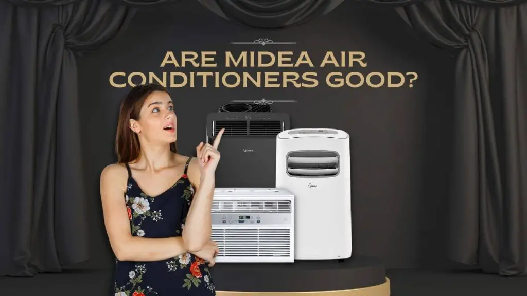 Are Midea Air Conditioners Good?