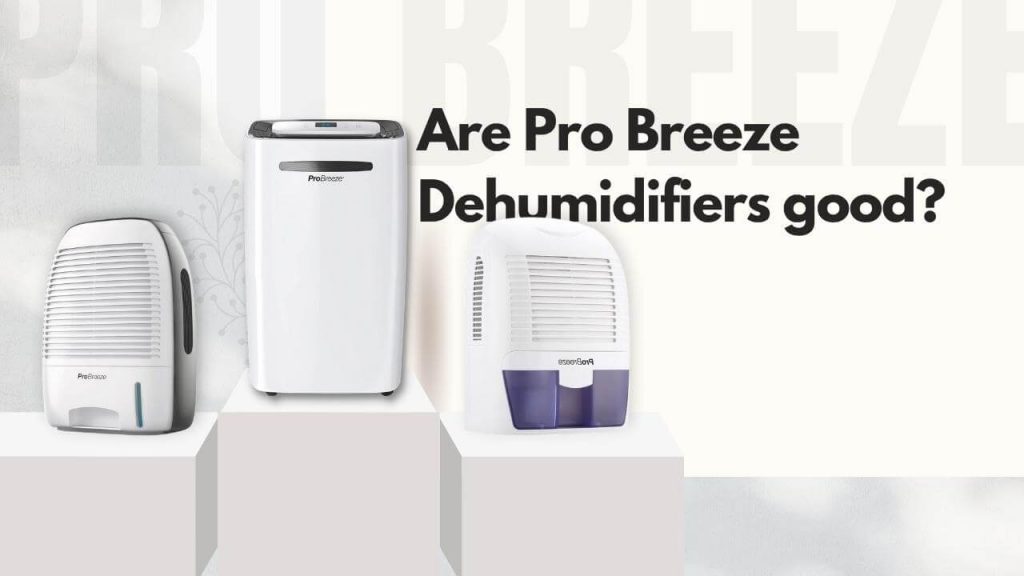 is pro breeze a good brand for dehumidifiers?