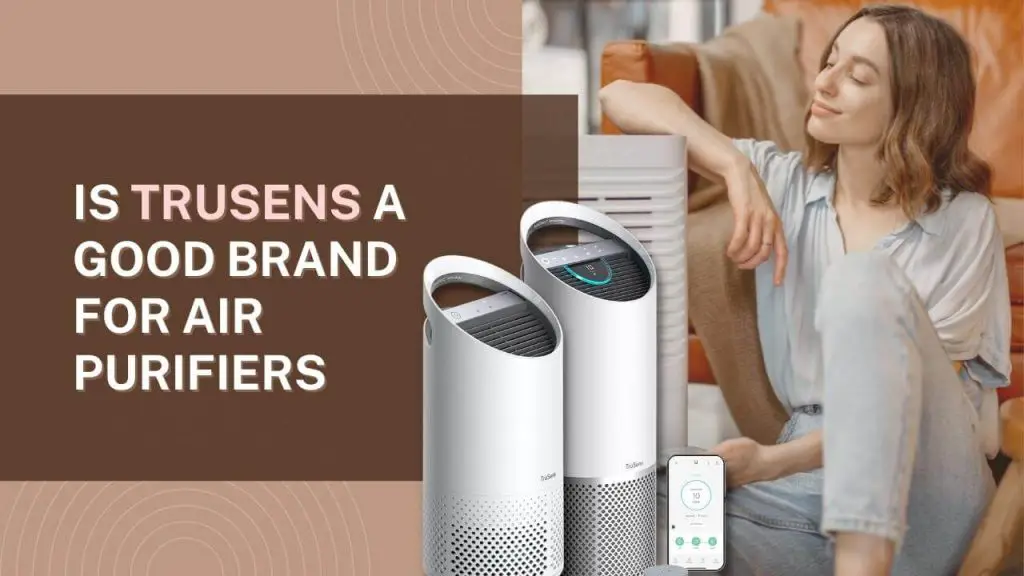 how good are trusens air purifiers?