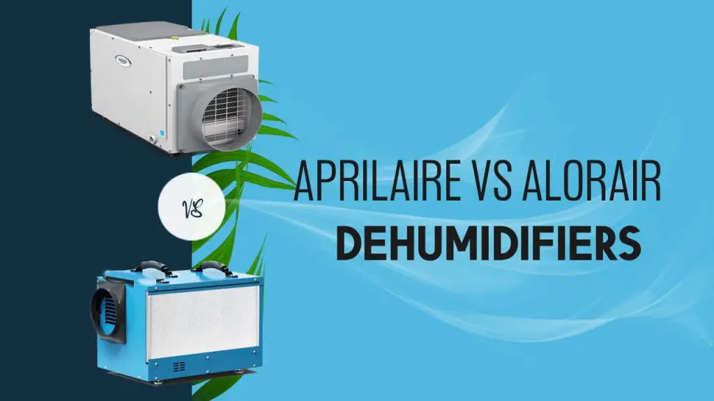 Aprilaire vs Alorair Dehumidifiers