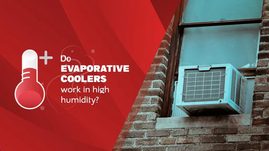 Do evaporative coolers work in high humidity?