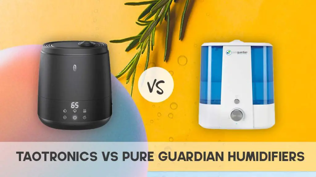 Taotronics vs Pure Guardian Humidifiers