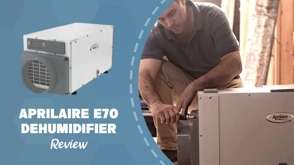 Aprilaire E70 Dehumidifier Review and Rating