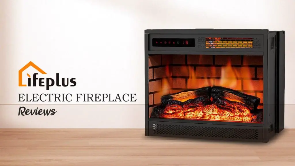 LIFEPLUS ELECTRIC FIREPLACE REVIEWS AND TOP 3 BEST LIFEPLUS ELECTRIC FIREPLACES