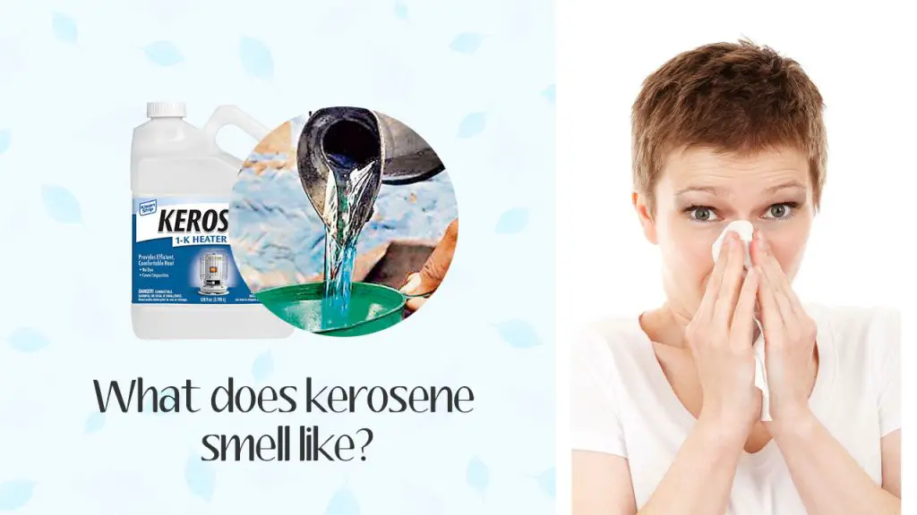 What does kerosene smell like?