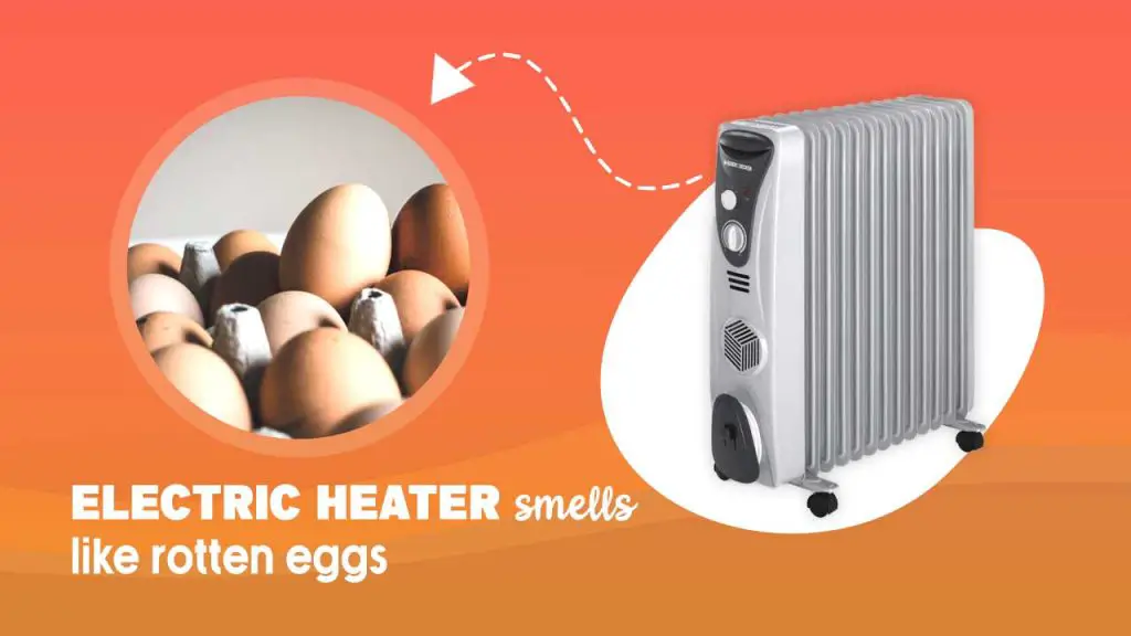 Electric heater smells like rotten eggs