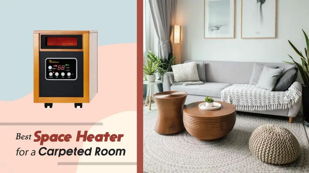Best Space Heater for a Carpeted Room - Top 5 Safest Space Heaters