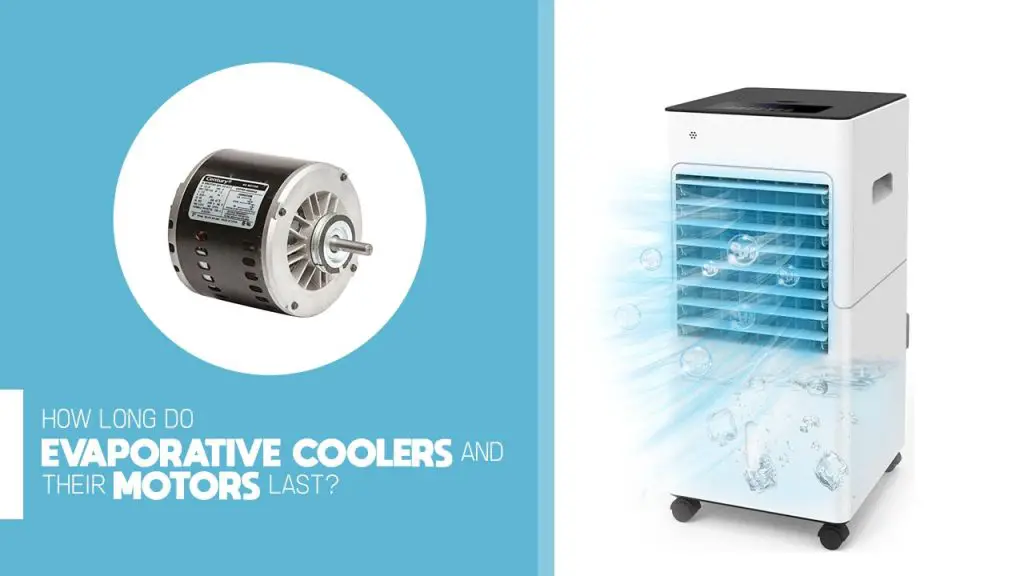 How long do evaporative coolers and their motors last?