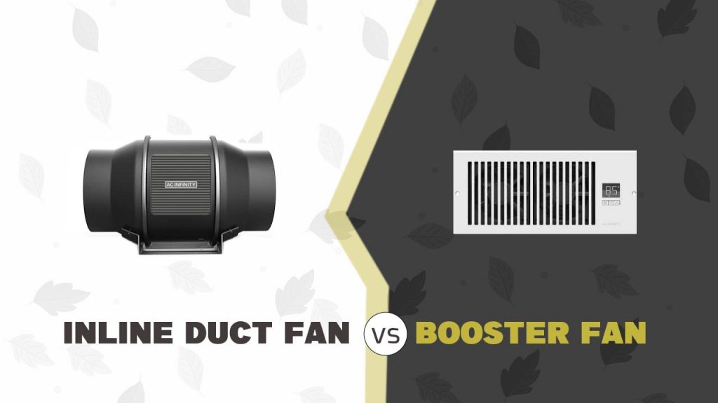 Inline duct fan vs booster fan - key differences - which is better