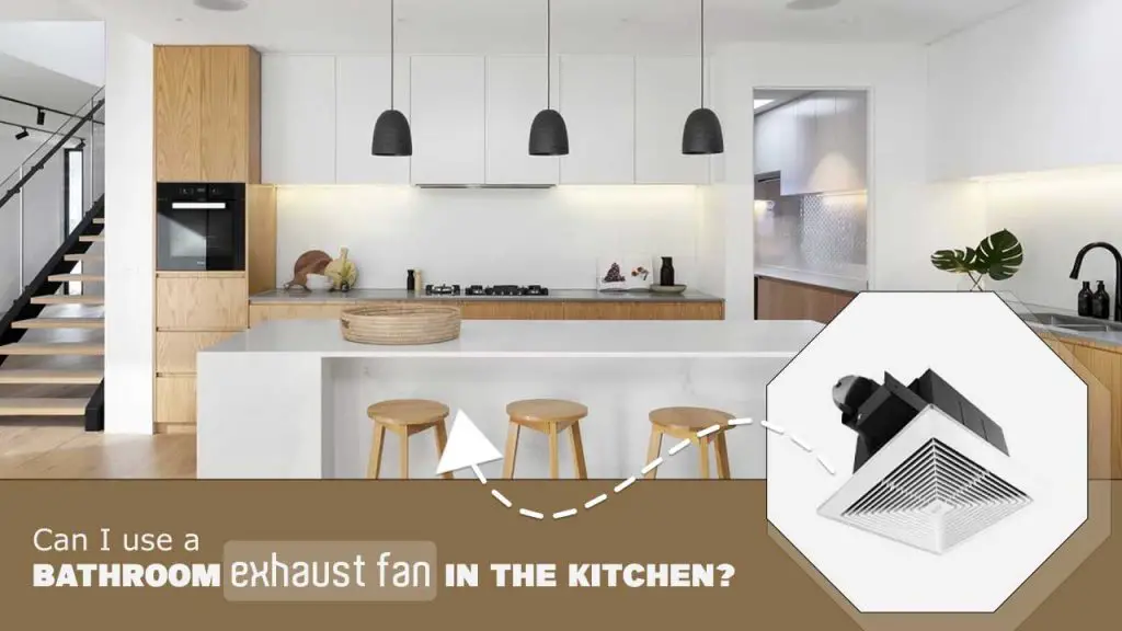 Can I use a bathroom exhaust fan in the kitchen?