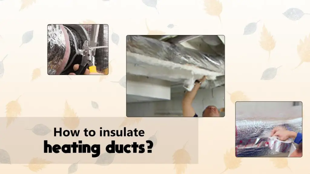 How to insulate heating ducts?