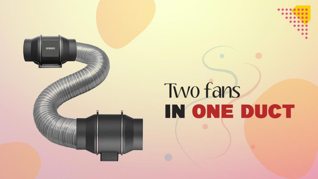 Two Fans in One Duct | Can You Put Two Inline Fans in The Same Duct?