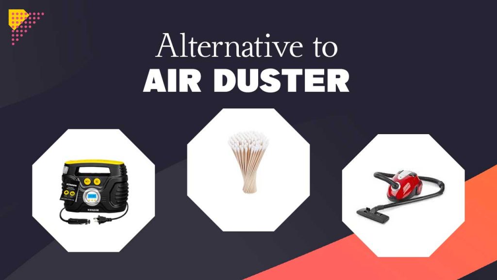What Can You Use Instead of An Air Duster?