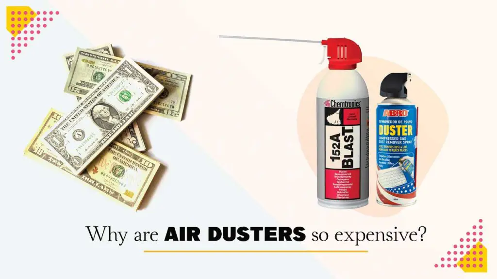 Why are air dusters so expensive? Are Air Dusters Worth It?