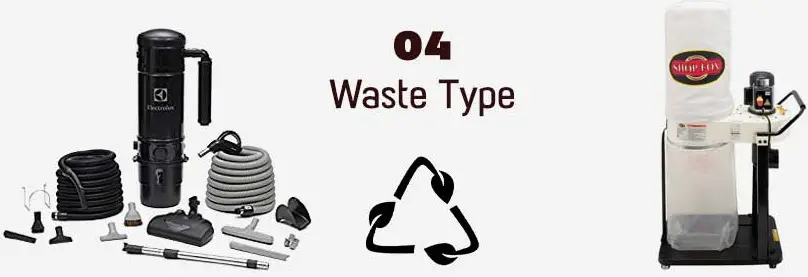 Waste Type -  Dust Collector Vs Central Vac