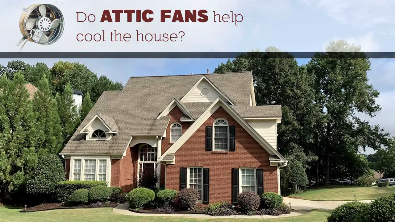 How To Effectively Use an Attic Fan? Can You Run It with Windows Closed?
