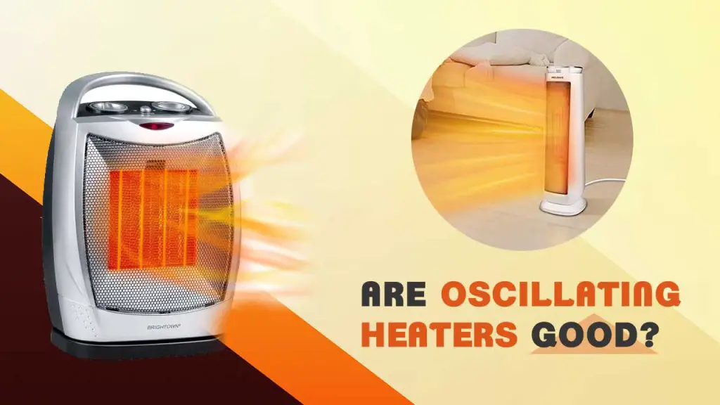 Are oscillating heaters good?