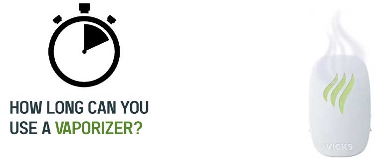 How Long Can You Use a Vaporizer?