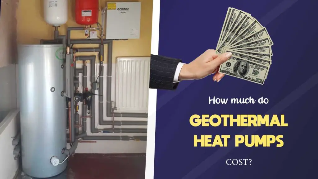 How much do geothermal heat pumps cost?