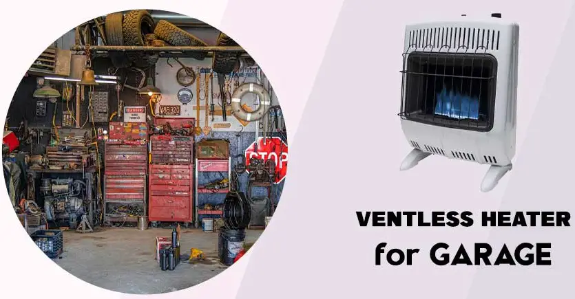 Size Of Ventless Heater for Garage
