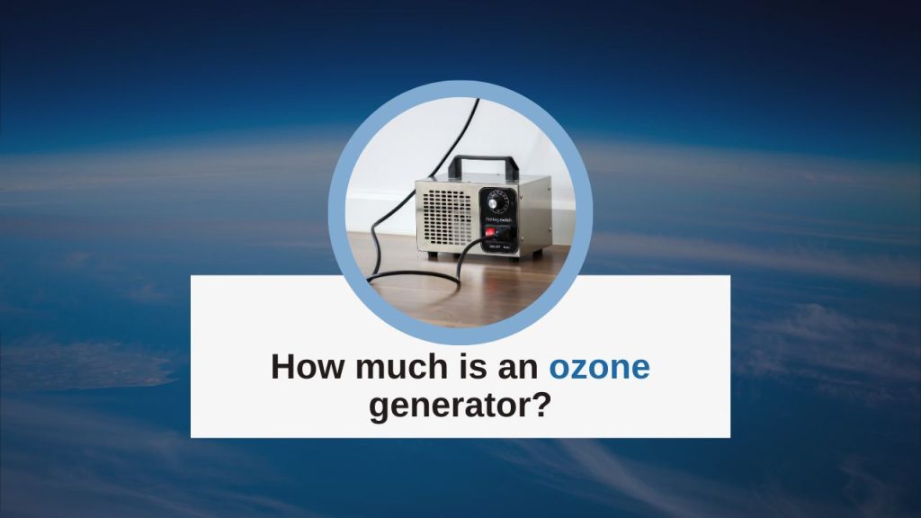 How Much Is an Ozone Generator?